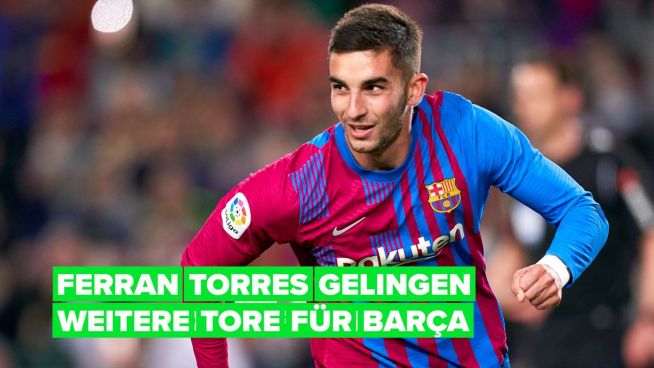 Ferran Torres sichert sich seine Präsenz bei Barça